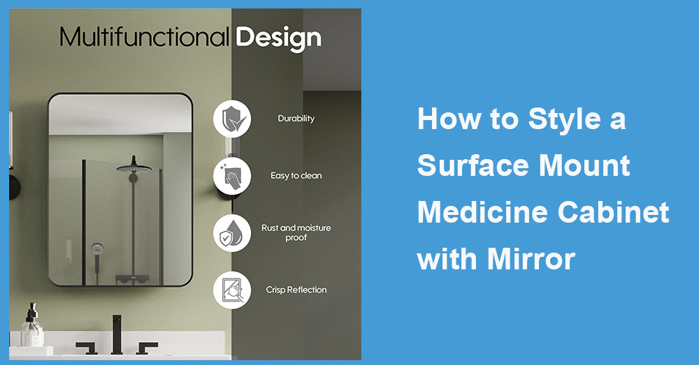 How to Style a Surface Mount Medicine Cabinet with Mirror