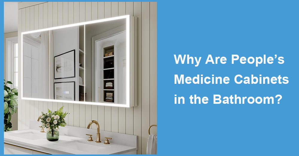 Why Are People’s Medicine Cabinets in the Bathroom?