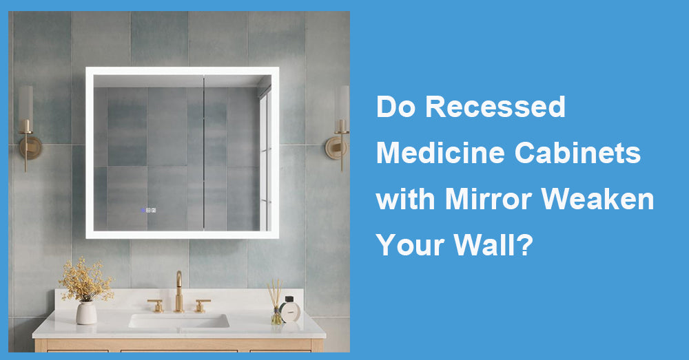 Do Recessed Medicine Cabinets with Mirror Weaken Your Wall?