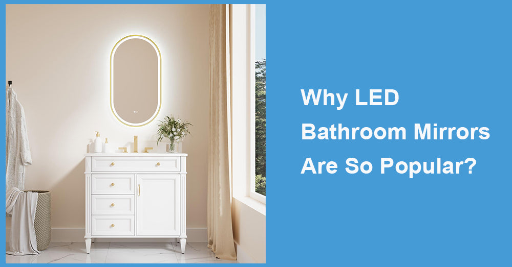 Why LED Bathroom Mirrors Are So Popular?