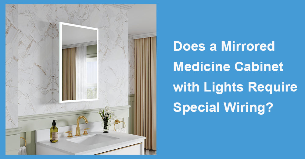 Does a Mirrored Medicine Cabinet with Lights Require Special Wiring?