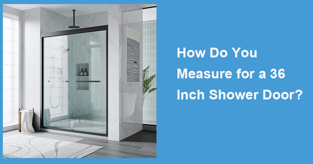 How Do You Measure for a 36 Inch Shower Door?