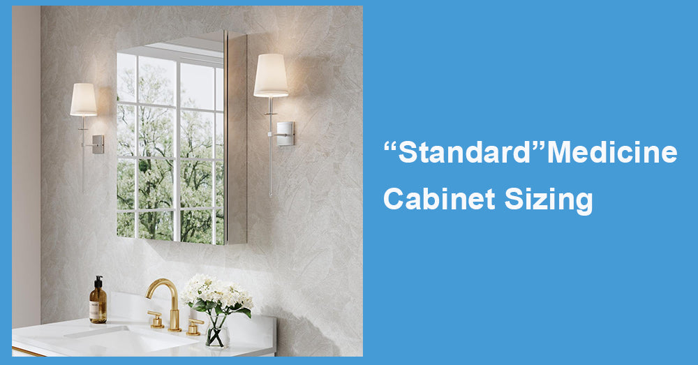 “Standard”Medicine Cabinet Sizing