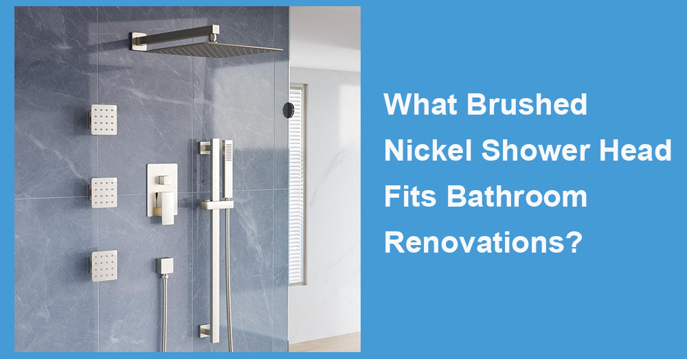 What Brushed Nickel Shower Head Fits Bathroom Renovations?