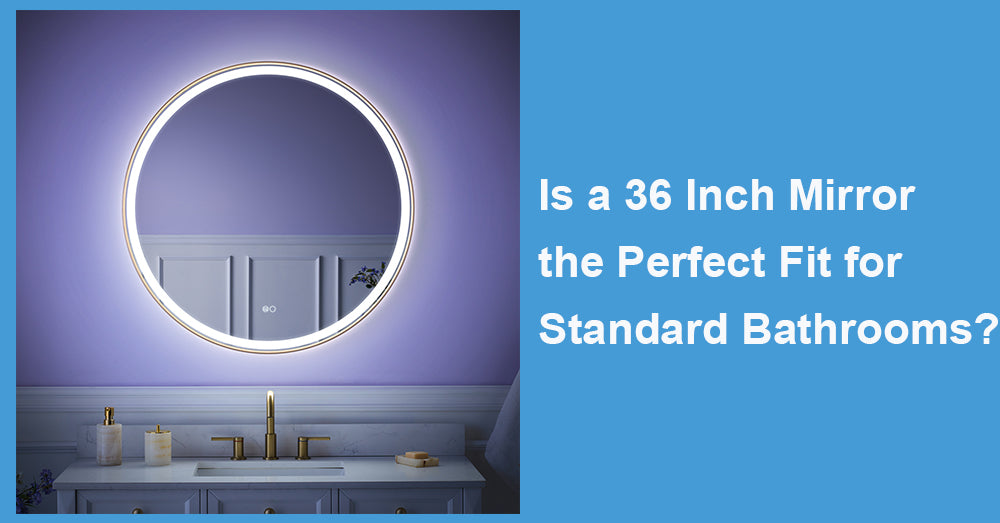 Is a 36 Inch Mirror the Perfect Fit for Standard Bathrooms?