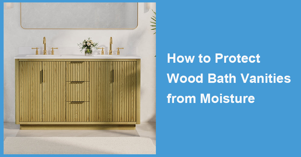 How to Protect Wood Bath Vanities from Moisture