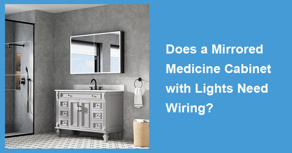 Does a Mirrored Medicine Cabinet with Lights Need Wiring?