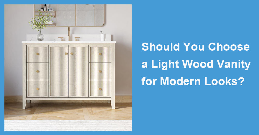 Should You Choose a Light Wood Vanity for Modern Looks?