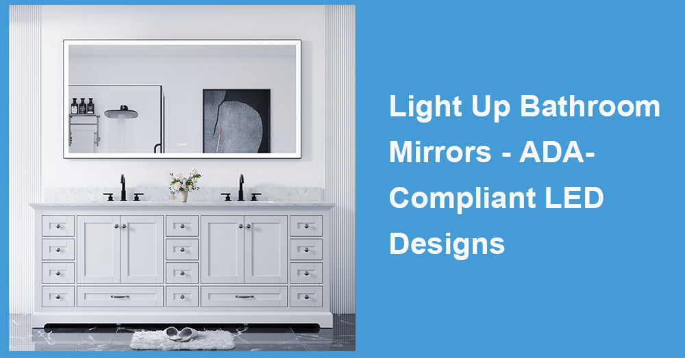 Light Up Bathroom Mirrors - ADA-Compliant LED Designs