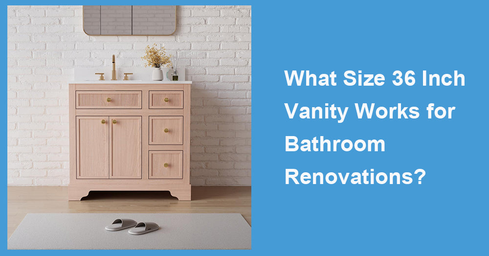 What Size 36 Inch Vanity Works for Bathroom Renovations?