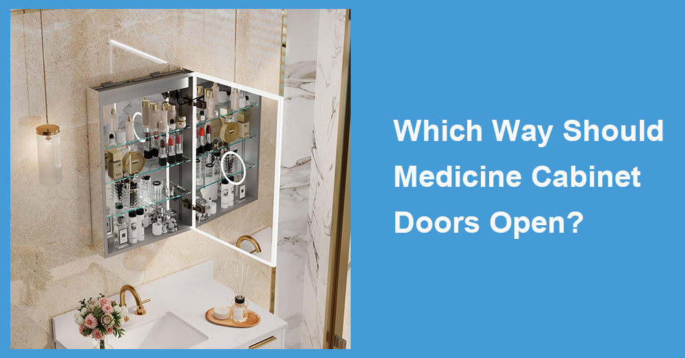 Which Way Should Medicine Cabinet Doors Open?