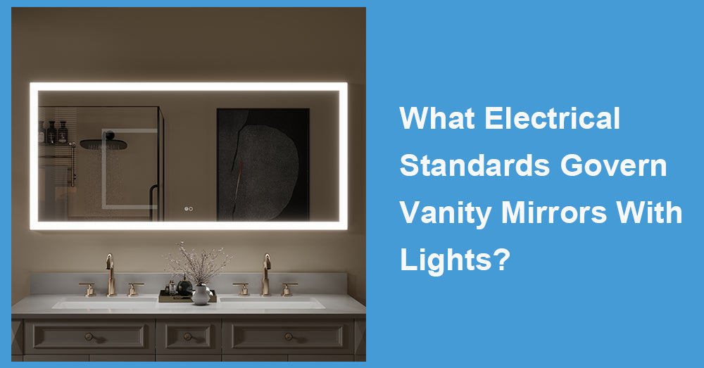 What Electrical Standards Govern Vanity Mirrors With Lights?