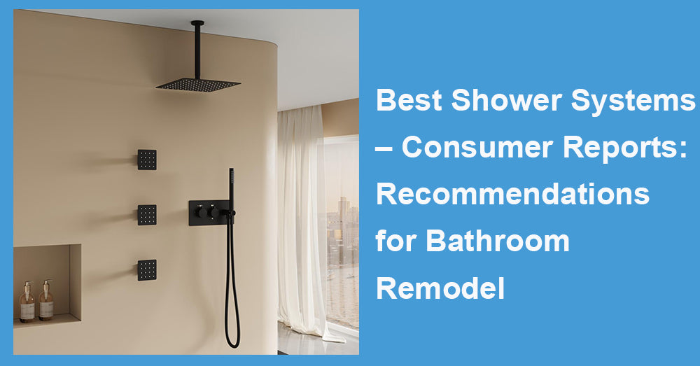 Best Shower Systems – Consumer Reports: Recommendations for Bathroom Remodel