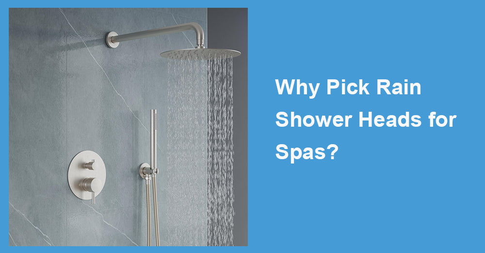 Why Pick Rain Shower Heads for Spas?