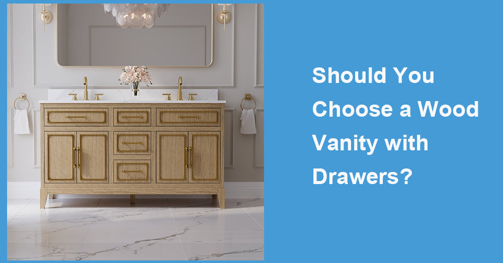 Should You Choose a Wood Vanity with Drawers?