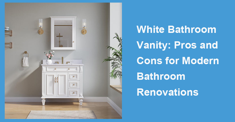 White Bathroom Vanity: Pros and Cons for Modern Bathroom Renovations