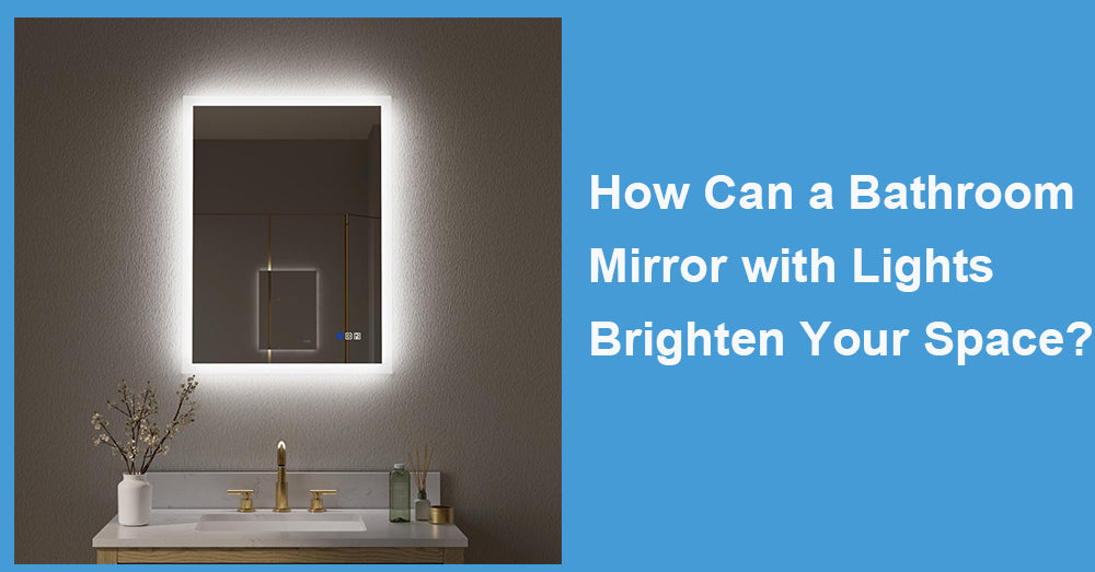 How Can a Bathroom Mirror with Lights Brighten Your Space?