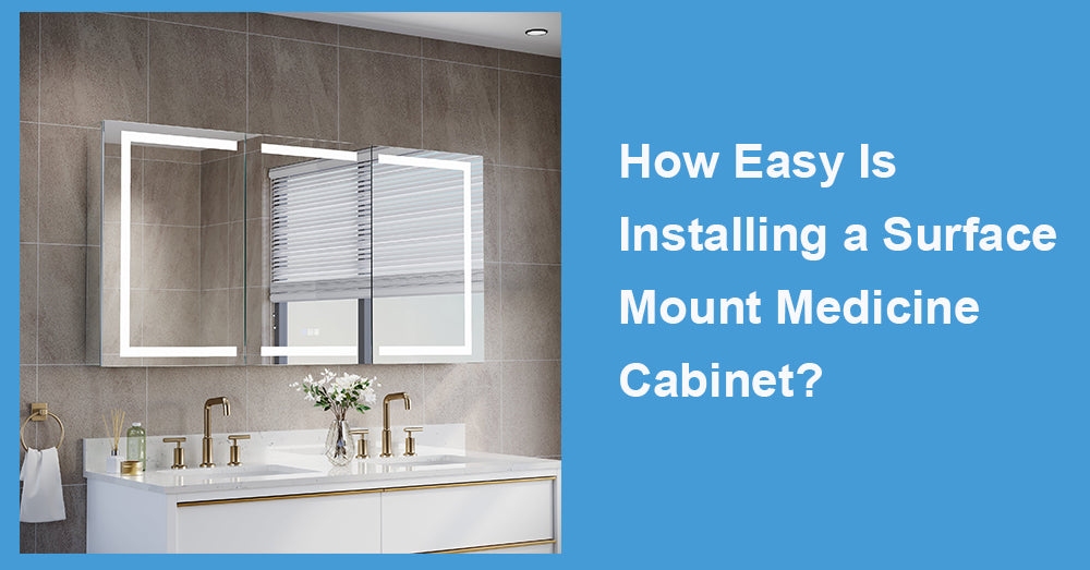 How Easy Is Installing a Surface Mount Medicine Cabinet?