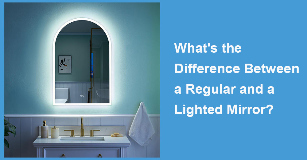 What's the Difference Between a Regular and a Lighted Mirror?