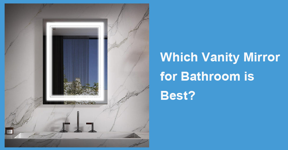 Which Vanity Mirror for Bathroom is Best?
