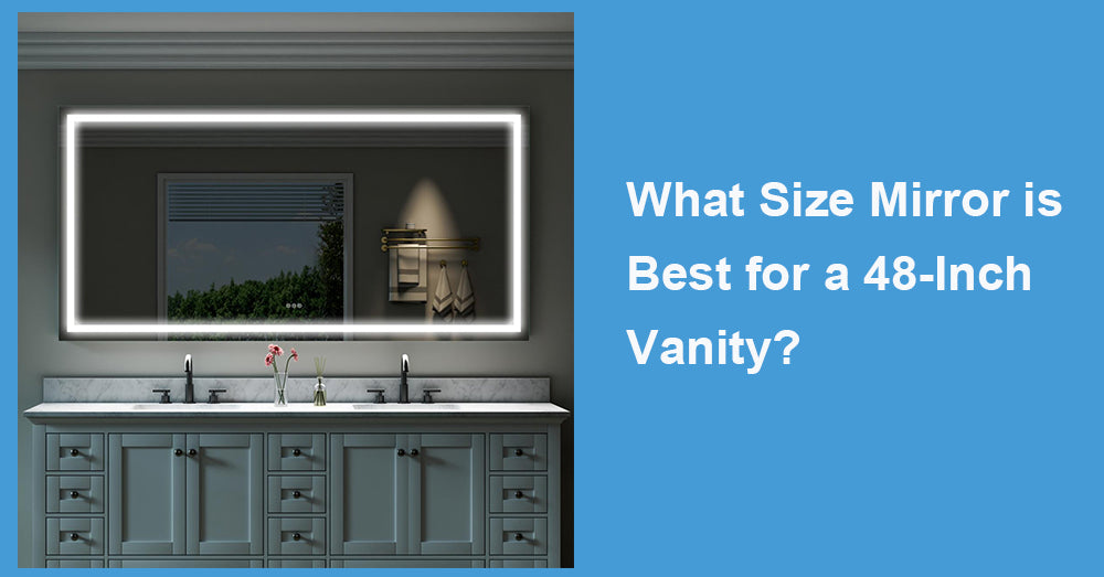 What Size Mirror is Best for a 48-Inch Vanity?