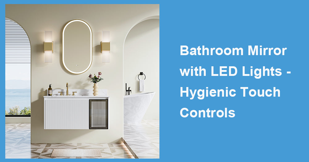 Bathroom Mirror with LED Lights - Hygienic Touch Controls