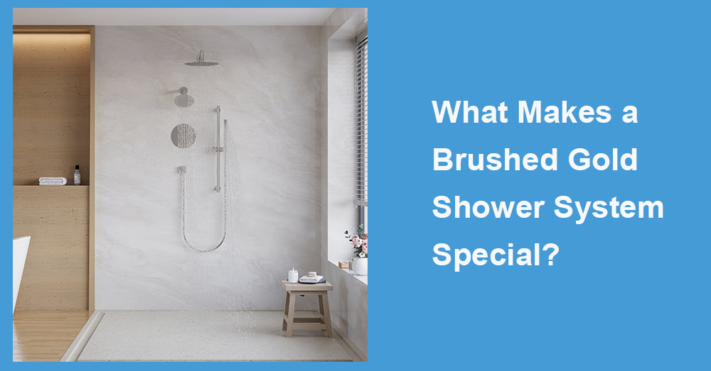 What Makes a Brushed Gold Shower System Special?
