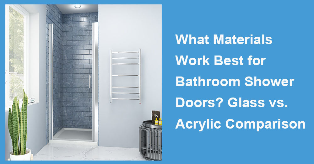 What Materials Work Best for Bathroom Shower Doors?