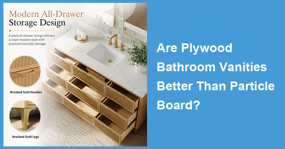 Are Plywood Bathroom Vanities Better Than Particle Board?
