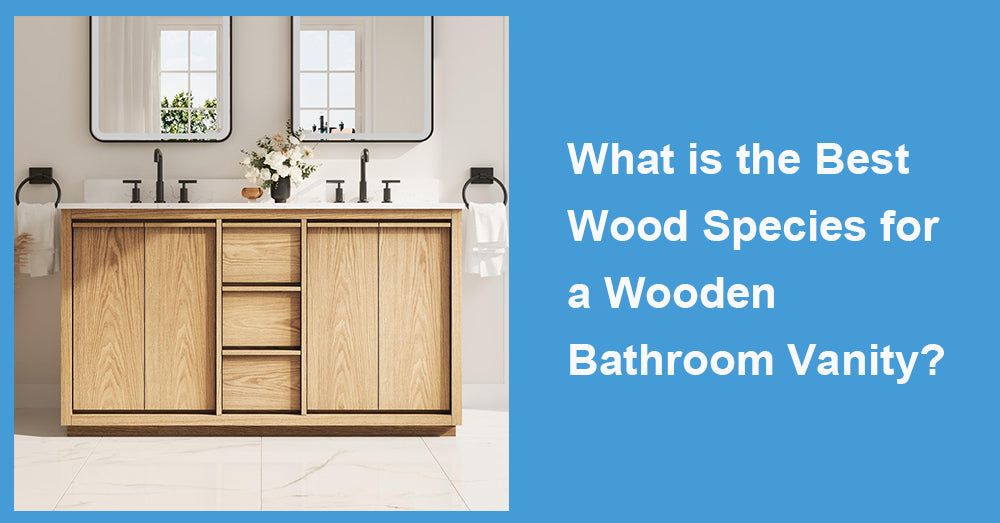 What is the Best Wood Species for a Wooden Bathroom Vanity?