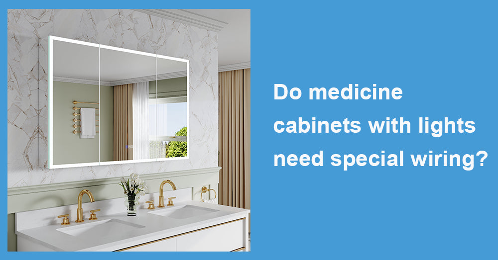 Do medicine cabinets with lights need special wiring?