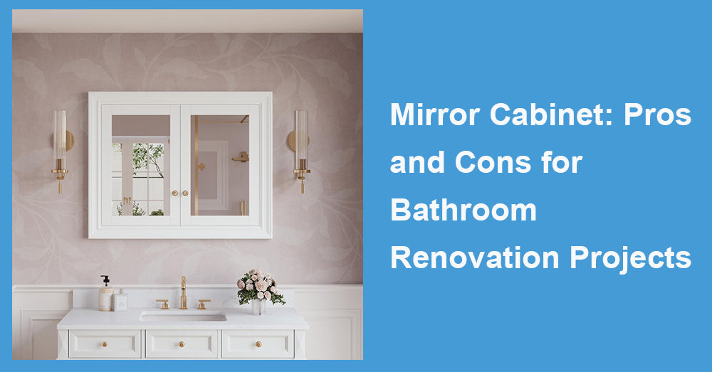 Mirror Cabinet: Pros and Cons for Bathroom Renovation Projects