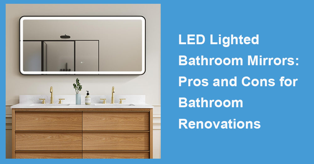 LED Lighted Bathroom Mirrors: Pros and Cons for Bathroom Renovations