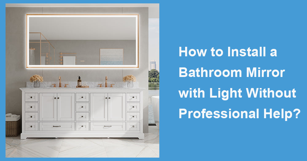 How to Install a Bathroom Mirror with Light Without Professional Help?