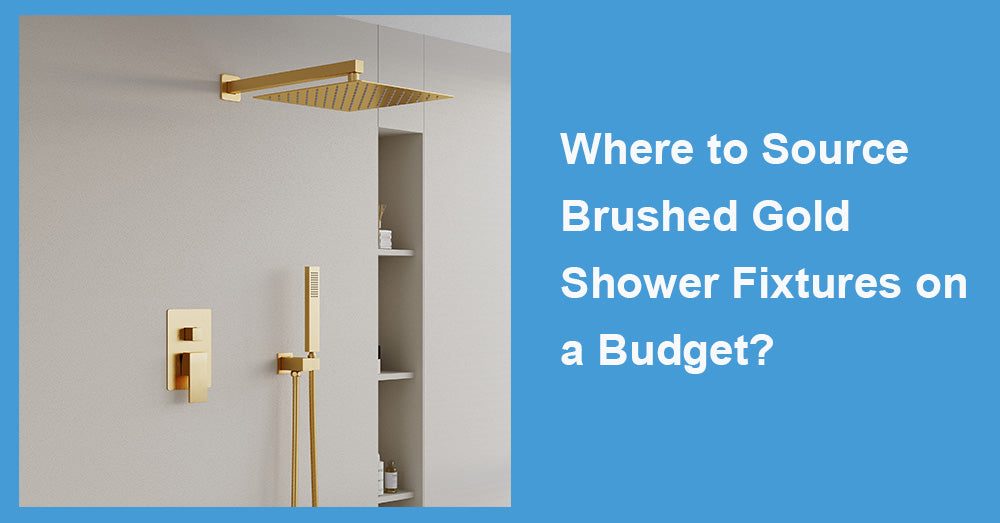 Where to Source Brushed Gold Shower Fixtures on a Budget?