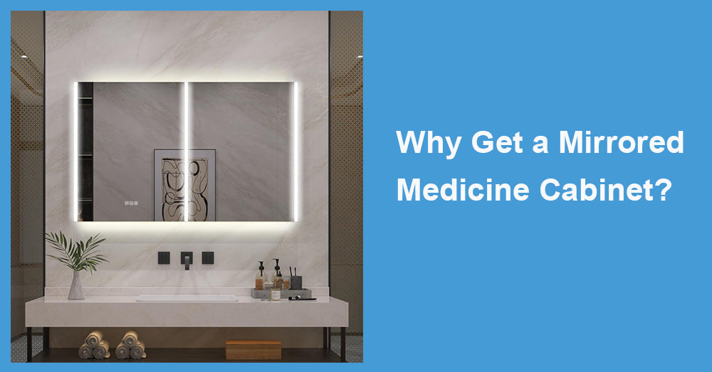 Why Get a Mirrored Medicine Cabinet?
