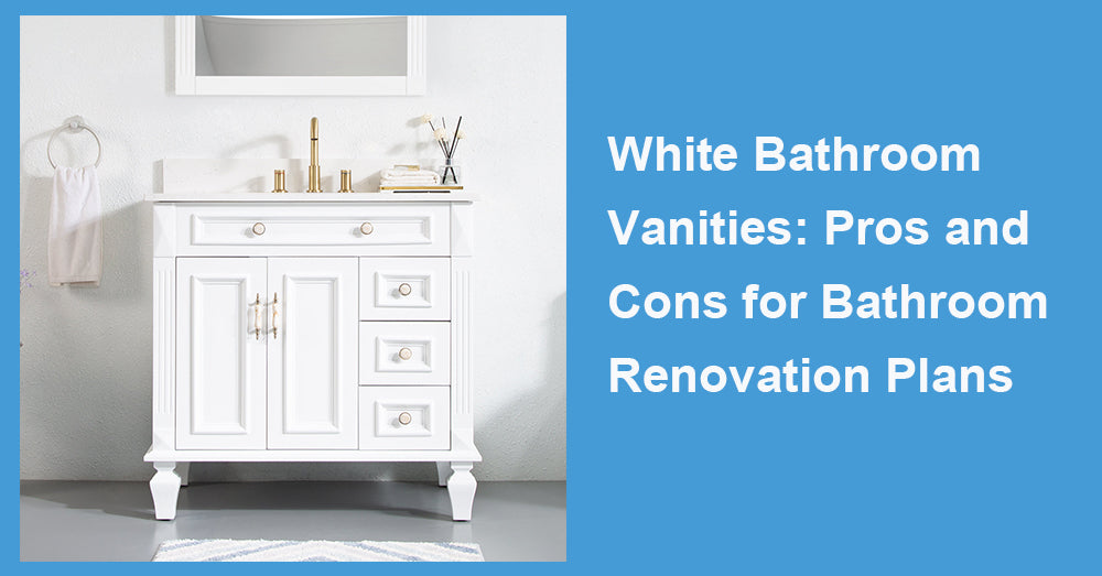 White Bathroom Vanities: Pros and Cons for Bathroom Renovation Plans