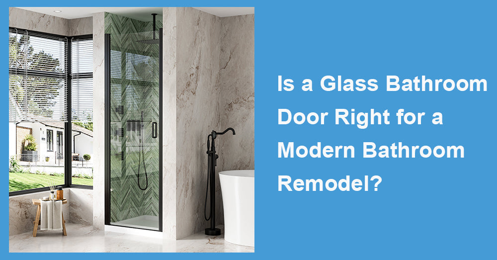 Is a Glass Bathroom Door Right for a Modern Bathroom Remodel?