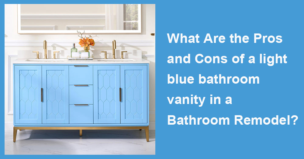 What Are the Pros and Cons of a light blue bathroom vanity in a Bathroom Remodel?