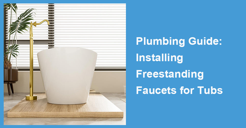 Plumbing Guide: Installing Freestanding Faucets for Tubs