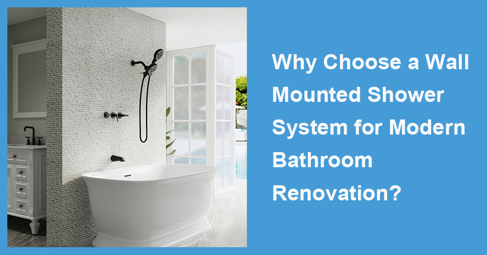 Why Choose a Wall Mounted Shower System for Modern Bathroom Renovation?
