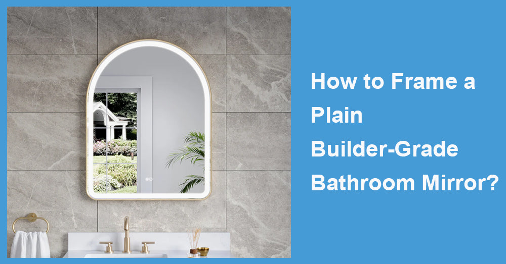 How to Frame a Plain Builder-Grade Bathroom Mirror?