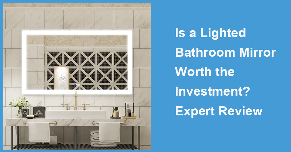Is a Lighted Bathroom Mirror Worth the Investment? Expert Review