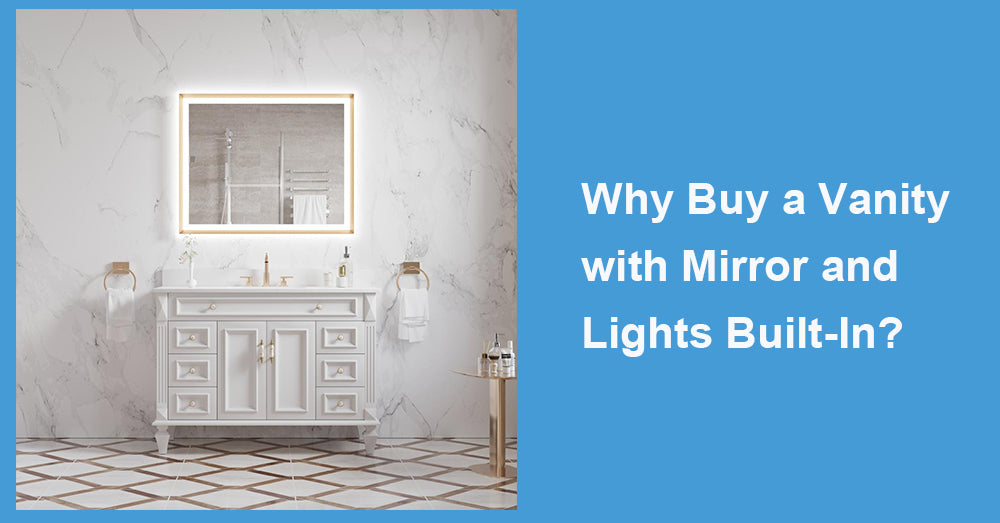 Why Buy a Vanity with Mirror and Lights Built-In?