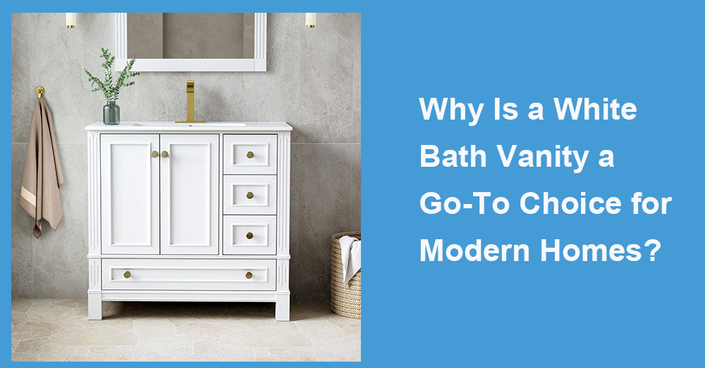 Why Is a White Bath Vanity a Go-To Choice for Modern Homes?