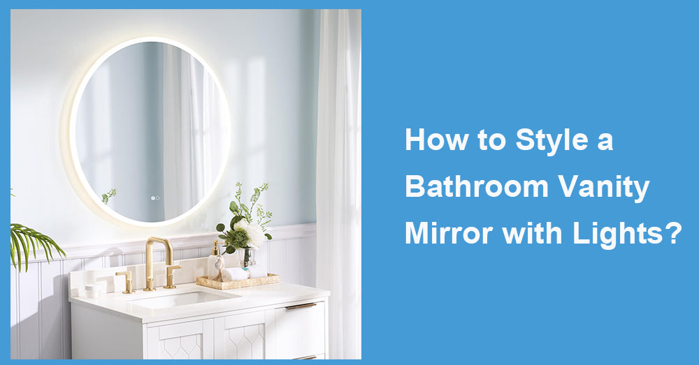How to Style a Bathroom Vanity Mirror with Lights?