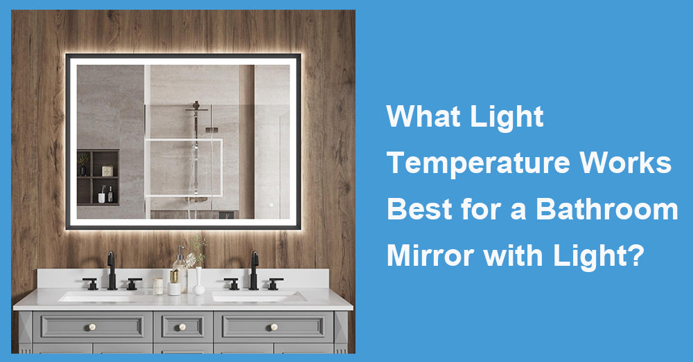 What Light Temperature Works Best for a Bathroom Mirror with Light?