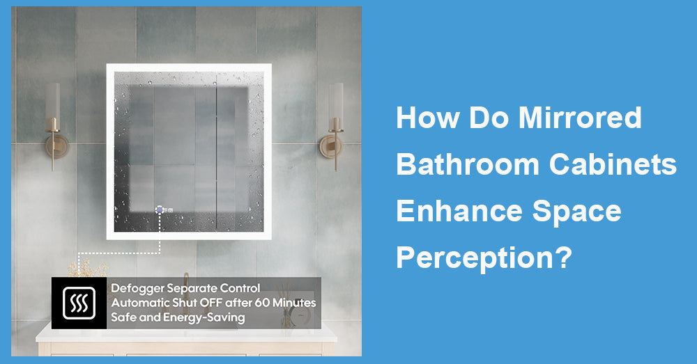 How Do Mirrored Bathroom Cabinets Enhance Space Perception?