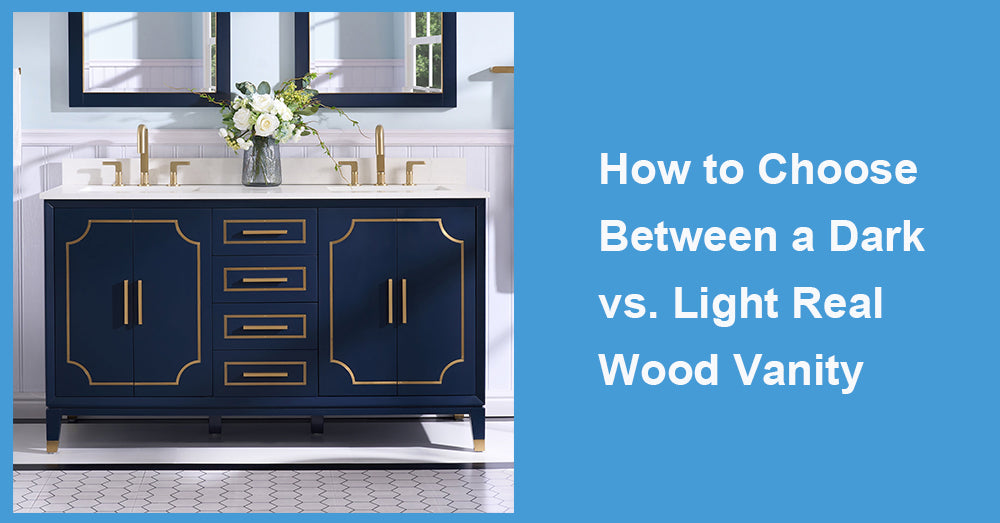 How to Choose Between a Dark vs. Light Real Wood Vanity