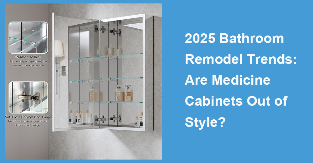 2025 Bathroom Remodel Trends: Are Medicine Cabinets Out of Style?
